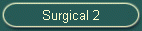 Surgical 2