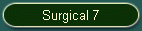 Surgical 7