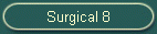 Surgical 8