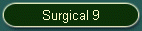 Surgical 9