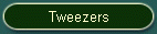 Tweezers